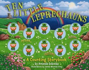 Ten Little Leprechauns (A Counting Storybook) by Amanda Sobotka, James Newman Gray, 9781400346486