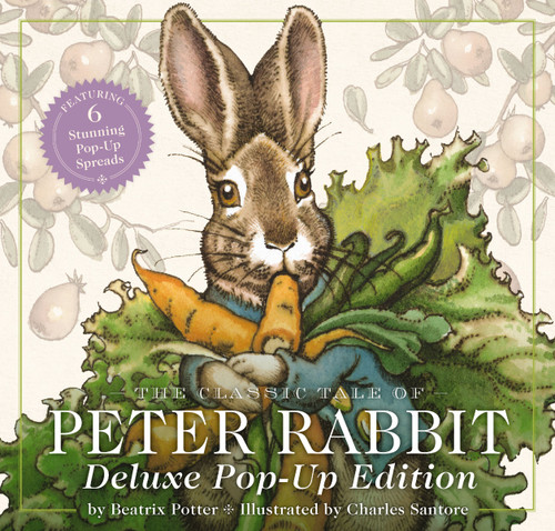 The Classic Tale of Peter Rabbit (The Deluxe Pop-Up Edition) by Beatrix Potter, Charles Santore, 9781400346516