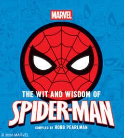 The Wit and   Wisdom of Spider-Man (Quotes and   Life Lessons from Your Favorite Superhero) by Robb Pearlman, 9781400346646