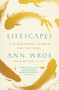 Lifescapes (A Biographer's Search for the Soul) by Ann Wroe, 9781400347933