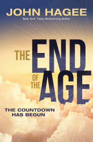 The End of the Age (The Countdown Has Begun) - 9781400348305 by John Hagee