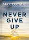 Never Give Up (God is Good When Life Isn't - The Perfect Mother's Day Gift for Christian Moms) by Max Lucado, 9781400348992