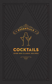 ESSENTIALS: Cocktails (Over 500 Classic Recipes) by Editors of Cider Mill Press, 9781400349265