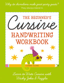 The Beginner's Cursive Handwriting Workbook (Learn to Write Cursive with Wacky Jokes and   Puzzles) by Connie Sloane, 9781400349296