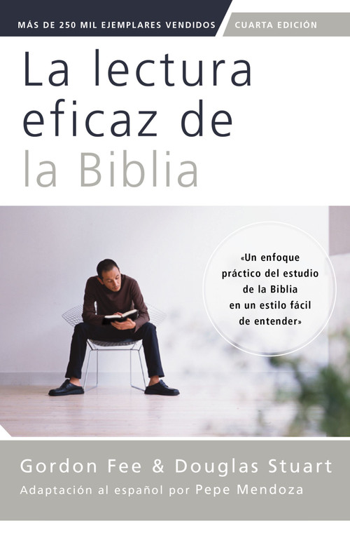 La lectura eficaz de la Biblia, cuarta edición (Spanish Edition) by Gordon D. Fee, Douglas Stuart, 9780829773958