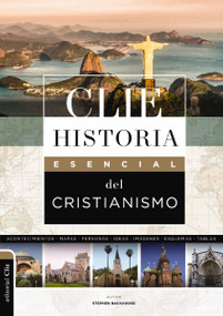 CLIE Historia esencial del cristianismo (Spanish Edition) by Stephen Backhouse, 9788419779342