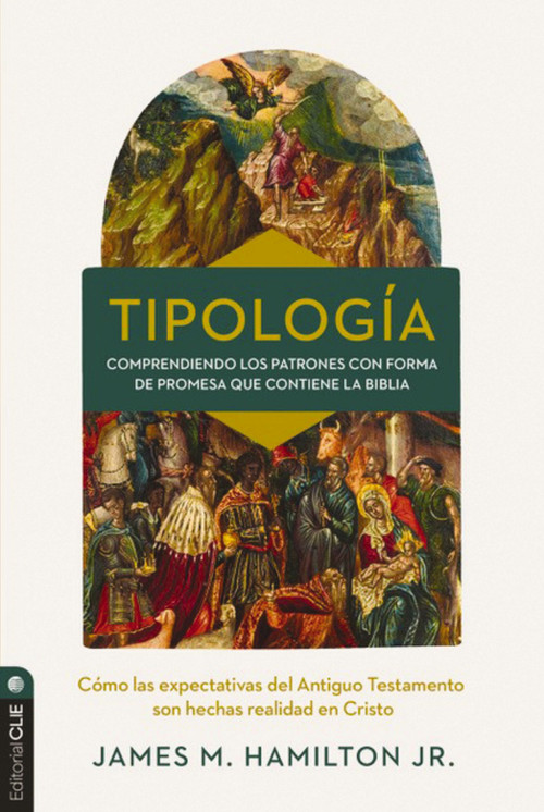 Tipología (Comprendiendo los patrones con forma de promesa que contiene la Biblia) (Spanish Edition) by James M. Hamilton, Jr., 9788419779588