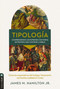 Tipología (Comprendiendo los patrones con forma de promesa que contiene la Biblia) (Spanish Edition) by James M. Hamilton, Jr., 9788419779588