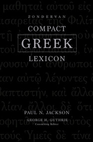 Zondervan Compact Greek Lexicon by Paul Norman Jackson, George H. Guthrie, 9780310099499