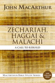 Zechariah, Haggai, and Malachi (A Call to Rebuild) by John F. MacArthur, 9780310123903