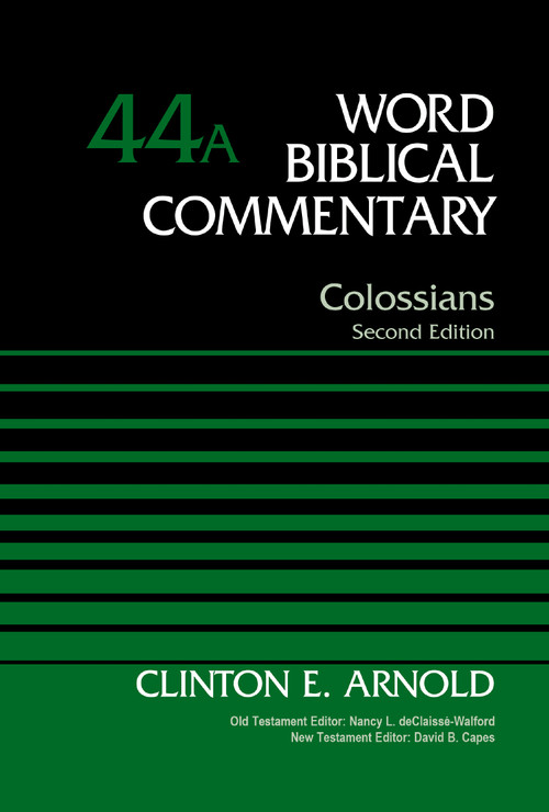 Colossians, Volume 44A (Second Edition) by Clinton E. Arnold, Nancy L. deClaisse-Walford, David Capes, 9780310125211