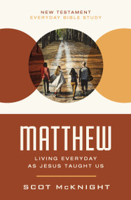 Matthew (Living Everyday as Jesus Taught Us) by Scot McKnight, 9780310129264