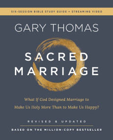 Sacred Marriage Bible Study Guide plus Streaming Video, Revised and Updated by Gary  Thomas, Sherry Harney, Kevin G. Harney, 9780310173724
