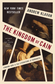 The Kingdom of Cain (Finding God in the Literature of Darkness) by Andrew Klavan, 9780310368342