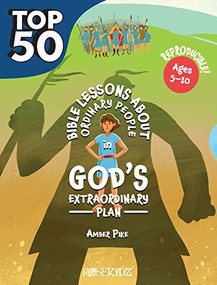 The Top 50 Bible Lessons about Ordinary People in God's Extraordinary Plan by Amber Pike, 9781649380357