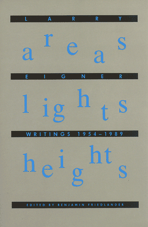 Areas Lights Heights: Writings 1954-1989 by Larry Eigner, Larry Eigner, 9780937804346