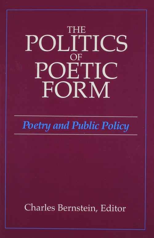 The Politics of Poetic Form by Charles Bernstein, 9780937804353