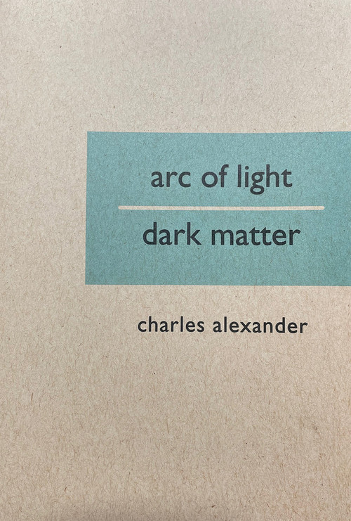 Arc of Light/Dark Matter by Charles Alexander, 9780937804469