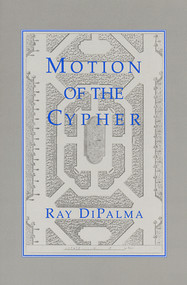 Motion of the Cypher by Ray DiPalma, 9780937804612