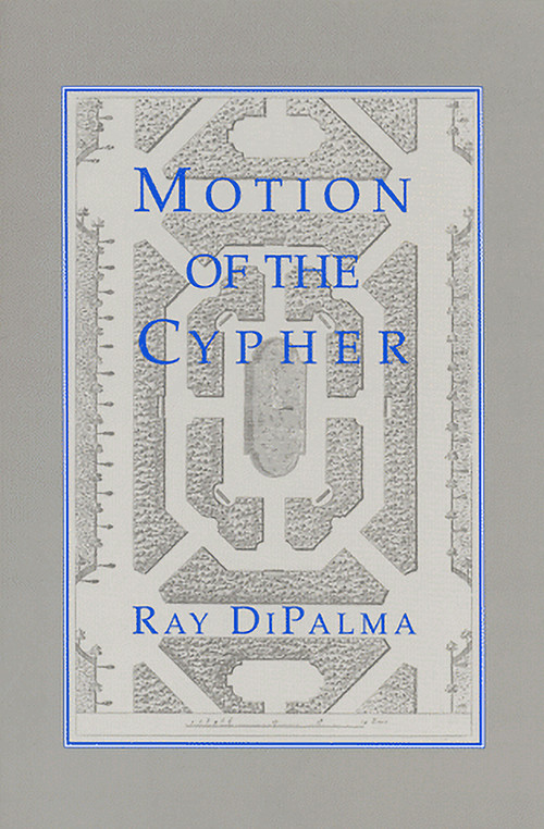 Motion of the Cypher by Ray DiPalma, 9780937804612