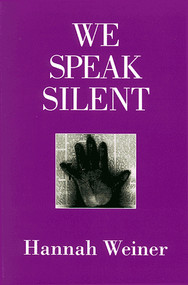 We Speak Silent by Hannah Weiner, 9780937804681