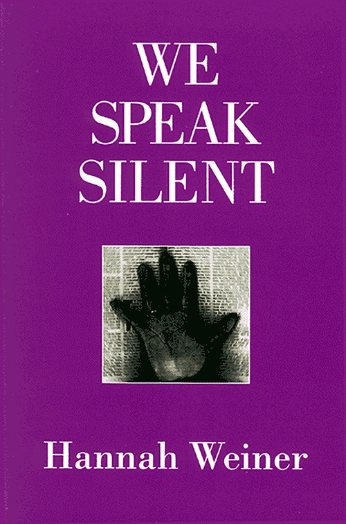 We Speak Silent by Hannah Weiner, 9780937804681