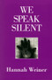 We Speak Silent by Hannah Weiner, 9780937804681