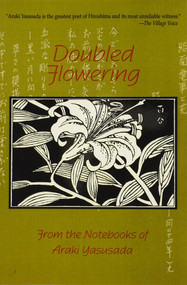 Doubled Flowering: The Notebooks of Araki Yasusada by Araki Yasusada, 9780937804711