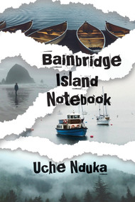Bainbridge Island Notebook by Uche Nduka, 9780937804988