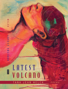 Latest Volcano by Tana Jean Welch, 9780990666981