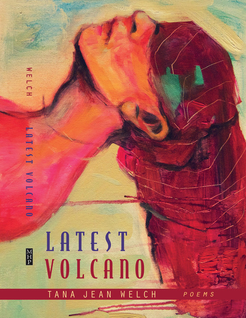Latest Volcano by Tana Jean Welch, 9780990666981