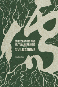 On Exchanges and Mutual Learning among Civilizations by Wensheng Teng, 9781487812768