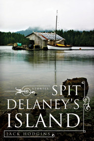 Spit Delaney's Island by Jack Hodgins, 9781553801115