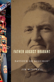 Father August Brabant (Saviour or Scourge?) by Jim McDowell, 9781553801894