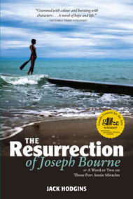 Resurrection of Joseph Bourne, The (Or a Word or Two on Those Port Annie Miracles) by Jack Hodgins, 9781553802396
