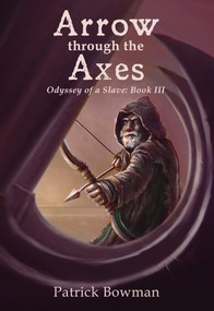 Arrow Through The Axes by Patrick Bowman, 9781553803232