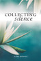 Collecting Silence by Ulrike Narwani, 9781553804871