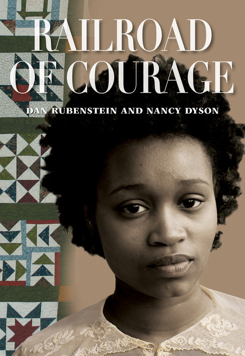 Railroad of Courage by Dan Rubenstein, 9781553805144