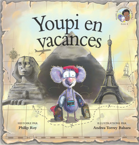 Youpi en vacances (French Edition) by Philip Roy, Andrea Torrey Balsara, 9781553806059