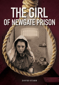 Girl of Newgate Prison, The by David Starr, 9781553806172