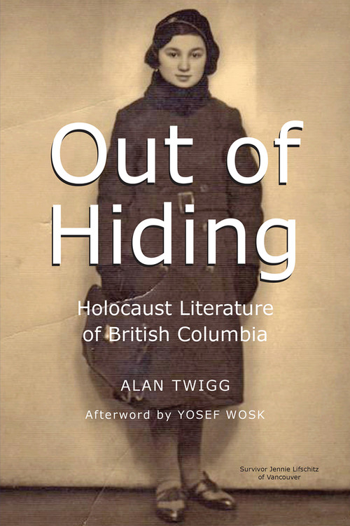 Out of Hiding (Holocaust Literature of British Columbia) by Alan Twigg, 9781553806622