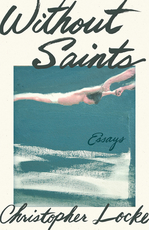 Without Saints by Christopher Locke, 9781625570420