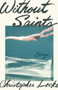 Without Saints by Christopher Locke, 9781625570420