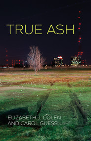 True Ash by Elizabeth Colen, 9781625577023