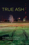 True Ash by Elizabeth Colen, 9781625577023