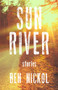Sun River by Ben Nickol, Ben Nickol, 9781625577122