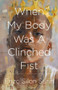 When My Body Was a Clinched Fist by Enzo Silon Surin, 9781625578174