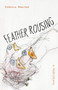 Feather Rousing by Rebecca Anne Meacham, 9781625578433