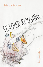 Feather Rousing by Rebecca Anne Meacham, 9781625578433