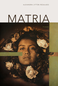 Matria by Alexandra Lytton Regalado, 9781625579652